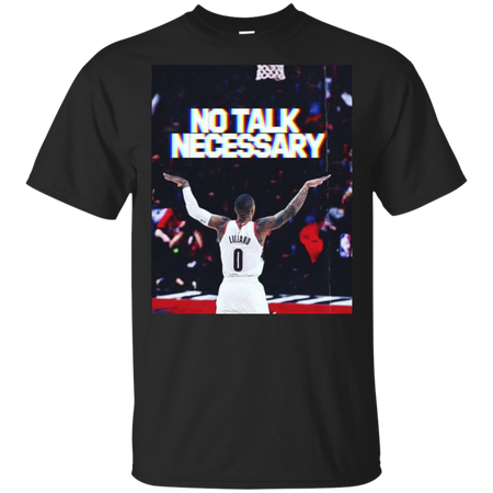 Damian Lillard No Talk Necessary T-Shirt - Dame Time Shirt