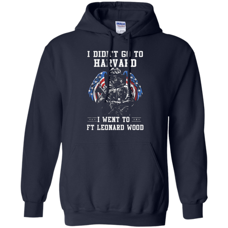 I didnŠ Èt go to harvard i went to FT leonard wood Hoodie