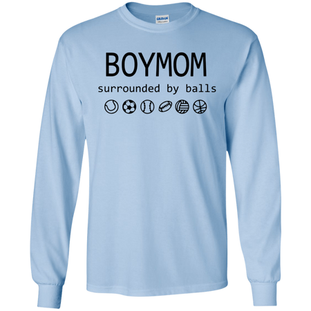 Womens Boy Mom Surrounded By Balls Shirt G240 Gildan LS Ultra Cotton T-Shirt