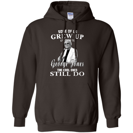 Some Us Grew Up Listening To George Jones Shirt G185 Gildan Pullover Hoodie 8 oz