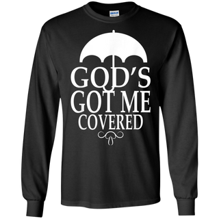 Covered Got Me Shirt G240 Gildan LS Ultra Cotton T Shirt