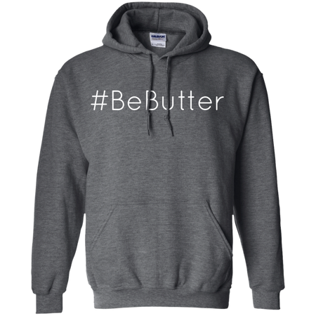 BeButter Be Butter Shirt G185 Gildan Pullover Hoodie 8 oz