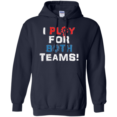 I play for both teams Hoodie