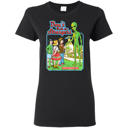 Don t Talk To Strangers Vintage Funny Alien Shirt G500L Gildan Ladies 5 3 oz T Shirt