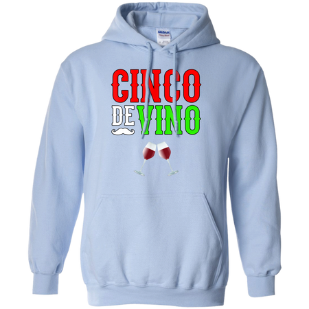 Wine Vino Cinco De Mayo Funny Mexico Shirt G185 Gildan Pullover Hoodie 8 oz