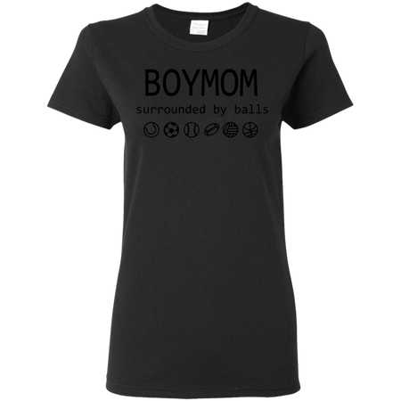 Womens Boy Mom Surrounded By Balls Shirt G500L Gildan Ladies' 5.3 oz. T-Shirt