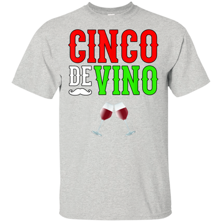 Wine Vino Cinco De Mayo Funny Mexico Shirt G200 Gildan Ultra Cotton T Shirt