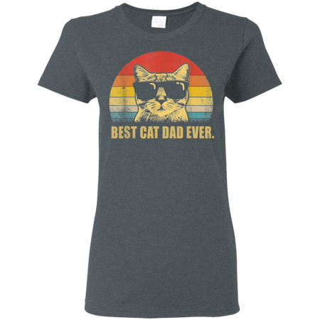 Vintage Best Cat Dad Ever Cat Daddy Father Shirt G500L Gildan Ladies' 5.3 oz. T-Shirt