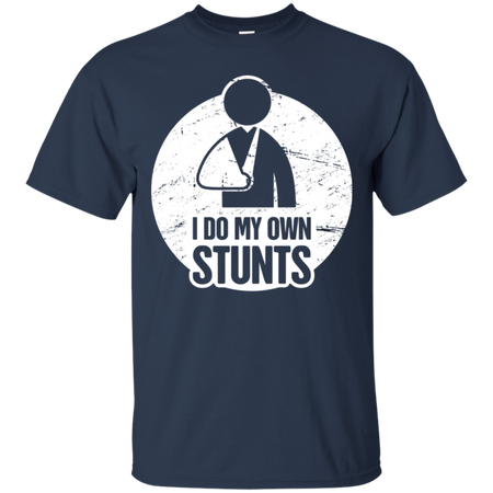 I Do My Own Stunts Funny Broken Shoulder T Shirt