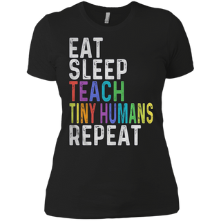 Eat sleep teach tiny humans reapeat shirt Ladies' Boyfriend shirt