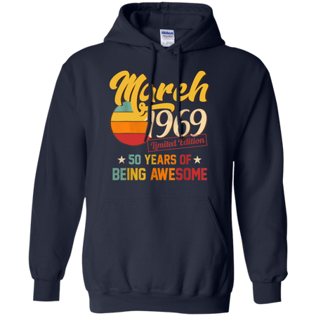 Vintage March 1969 50th Birthday 50 Year Old Shirt G185 Gildan Pullover Hoodie 8 oz