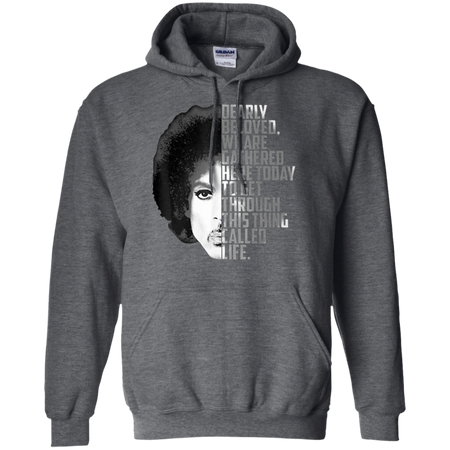 Dearly Beloved We Are Gathered Here Today Shirt G185 Gildan Pullover Hoodie 8 oz