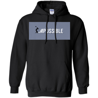 Nothing s Impossible Tee Shirt G185 Gildan Pullover Hoodie 8 oz