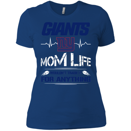Nothing Better Than Being A Mom Life Of A Giants T shirt