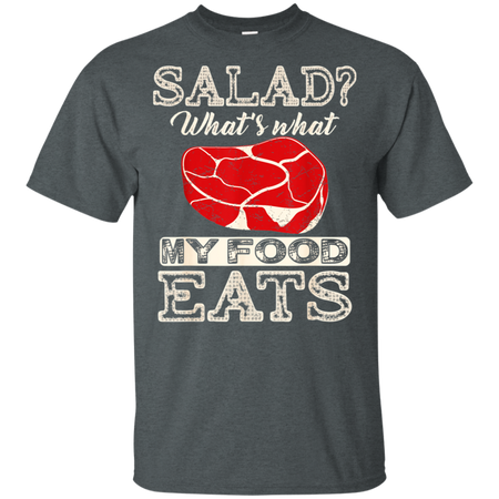 Salad That s What My Food Eats Shirt G200 Gildan Ultra Cotton T Shirt