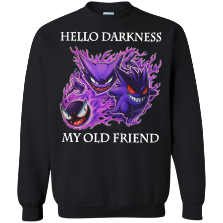 Gastly Haunter Gengar hello darkness my old friend 1 Sweatshirt