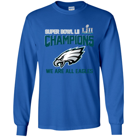 NFL Super Bowl LII Champions we are all Eagles T Shirt