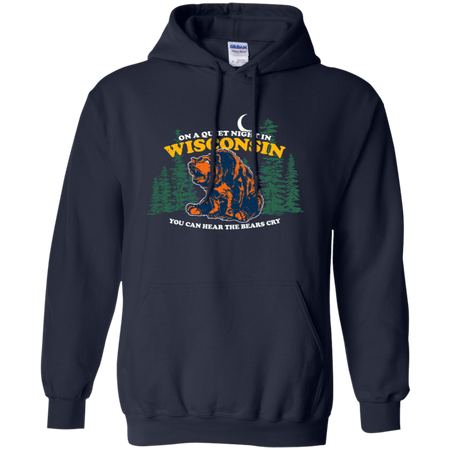 On A Quiet Night In Wisconsin You Can Hear The Bears Cry T-Shirt