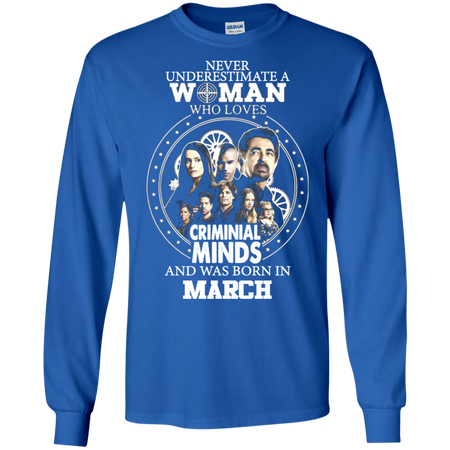 A Woman Who Loves Criminal Minds And was Born in March T shirt