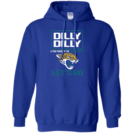 Dilly Dilly a True Friend of The Jaguars Nation Les t go T shirt