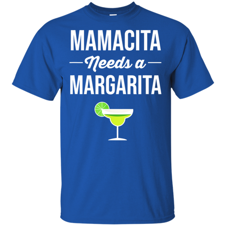 Funny Cinco De Mayo Mamacita Needs A Margarita Shirt G200 Gildan Ultra Cotton T-Shirt
