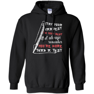 Try Your Hardest Do Your Best But Always Remember Shirt G185 Gildan Pullover Hoodie 8 oz