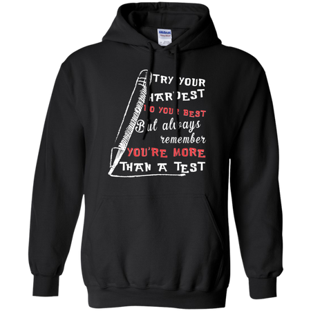 Try Your Hardest Do Your Best But Always Remember Shirt G185 Gildan Pullover Hoodie 8 oz
