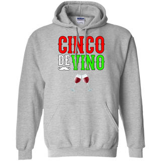 Wine Vino Cinco De Mayo Funny Mexico Shirt G185 Gildan Pullover Hoodie 8 oz