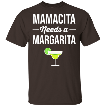 Funny Cinco De Mayo Mamacita Needs A Margarita Shirt G200 Gildan Ultra Cotton T-Shirt