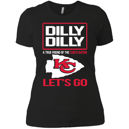 Dilly Dilly a True Friend of The Chiefs Nation Les t go T shirt