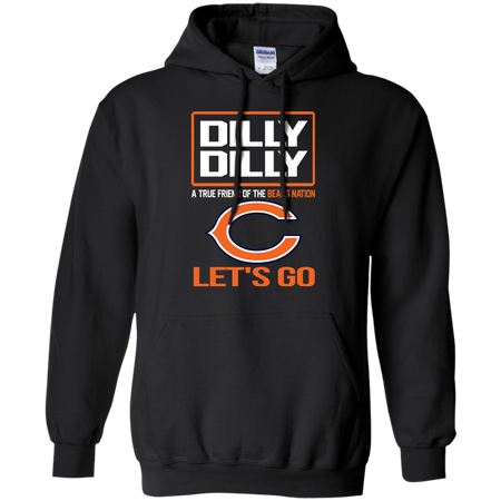 Dilly Dilly a True Friend of The Bears Nation Les t go T shirt