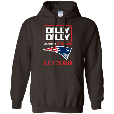 Dilly Dilly a True Friend of The Patriots Nation Les t go T shirt