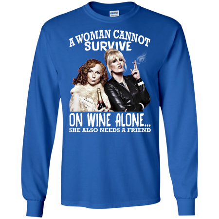 A Woman Cannot Survive On Wine Alone T shirt