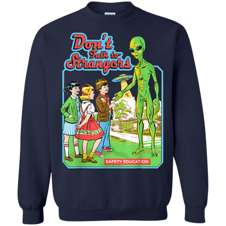 Don t Talk To Strangers Vintage Funny Alien Shirt G180 Gildan Crewneck Pullover Sweatshirt 8 oz