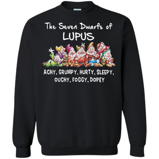 The seven Dwarfs of Lupus Achy Grumpy Hurty Sleepy Ouchy Foggyy Dopey Sweatshirt