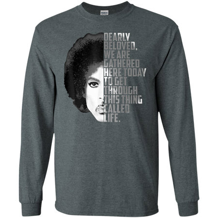 Dearly Beloved We Are Gathered Here Today Shirt G240 Gildan LS Ultra Cotton T Shirt