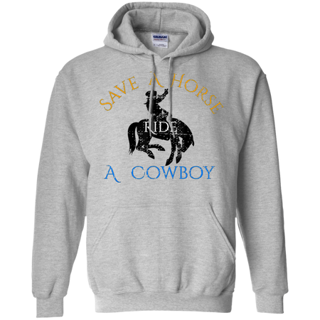 Save Horse Ride Cowboy Shirt G185 Gildan Pullover Hoodie 8 oz