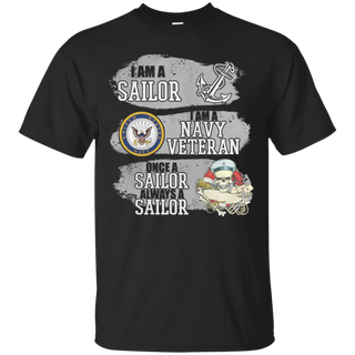 I Am A Sailor I Am A Navy Veteran Once A Sailor Always A Sailor T Shirt