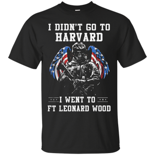 I didnŠ Èt go to harvard i went to FT leonard wood T Shirt