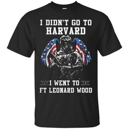 I didnŠ Èt go to harvard i went to FT leonard wood T Shirt