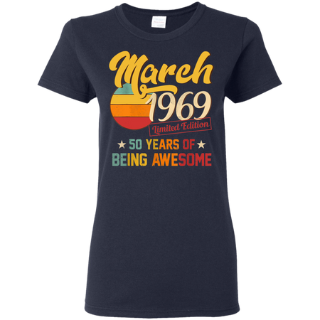 Vintage March 1969 50th Birthday 50 Year Old Shirt G500L Gildan Ladies 5 3 oz T Shirt