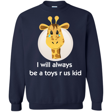 Toy us tshirt r for us who love toys crying giraffe Sweatshirt