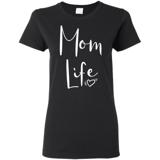 Womens Mom Life Shirts For Women Mothers Day Shirt G500L Gildan Ladies 5 3 oz T Shirt