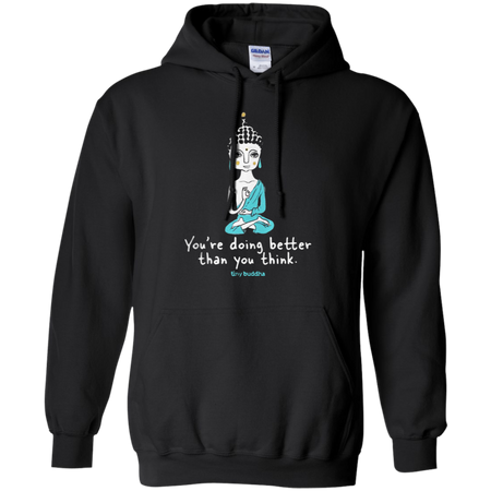 Tiny Buddha you re doing better than you think Hoodie