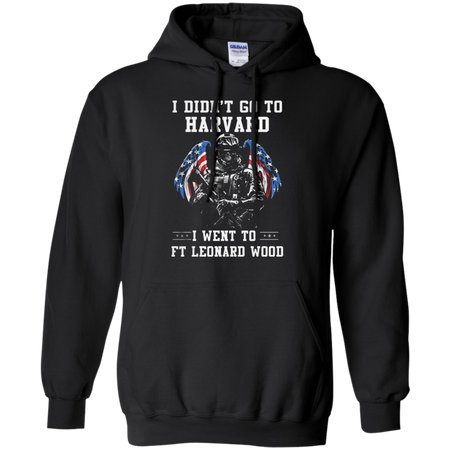 I didnŠ Èt go to harvard i went to FT leonard wood Hoodie