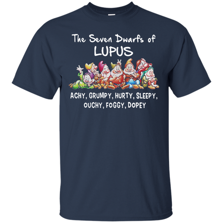 The seven Dwarfs of Lupus Achy Grumpy Hurty Sleepy Ouchy Foggyy Dopey T Shirt