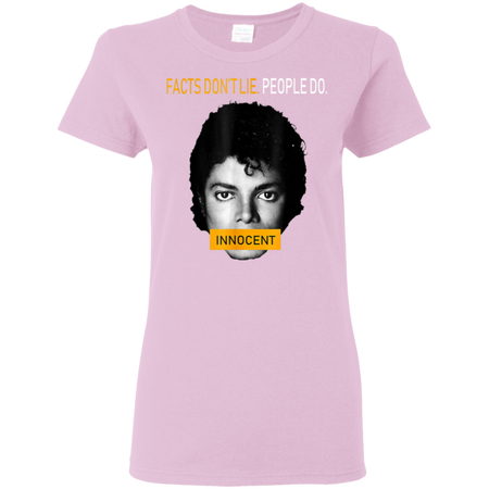 Facts Don t Lie People Do Shirt G500L Gildan Ladies 5 3 oz T Shirt