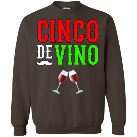 Wine Vino Cinco De Mayo Funny Mexico Shirt G180 Gildan Crewneck Pullover Sweatshirt  8 oz.