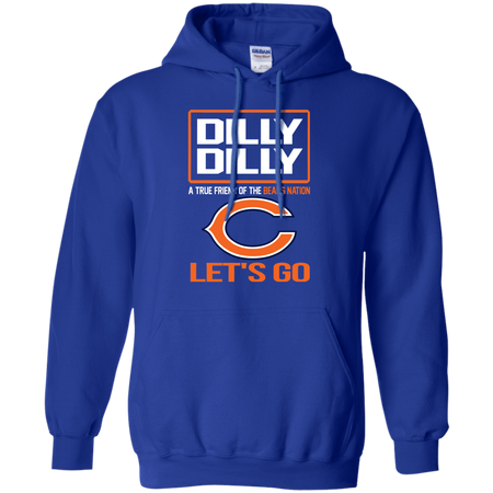 Dilly Dilly a True Friend of The Bears Nation Les t go T shirt