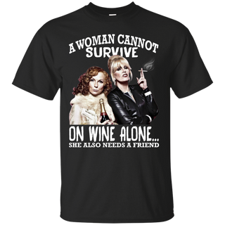 A Woman Cannot Survive On Wine Alone T shirt